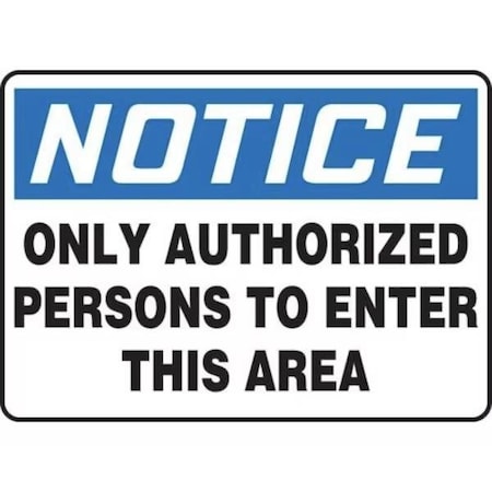 Accuform ONLY AUTHORIZED PERSONS TO ENTER THIS AREA, Adhesive Dura-Poly, 10 in x 14 in, Adhesive MADC815XV